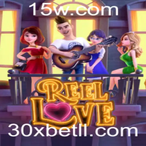Descubra o Fascinante Mundo de ReelLove no Plataforma 30xbet